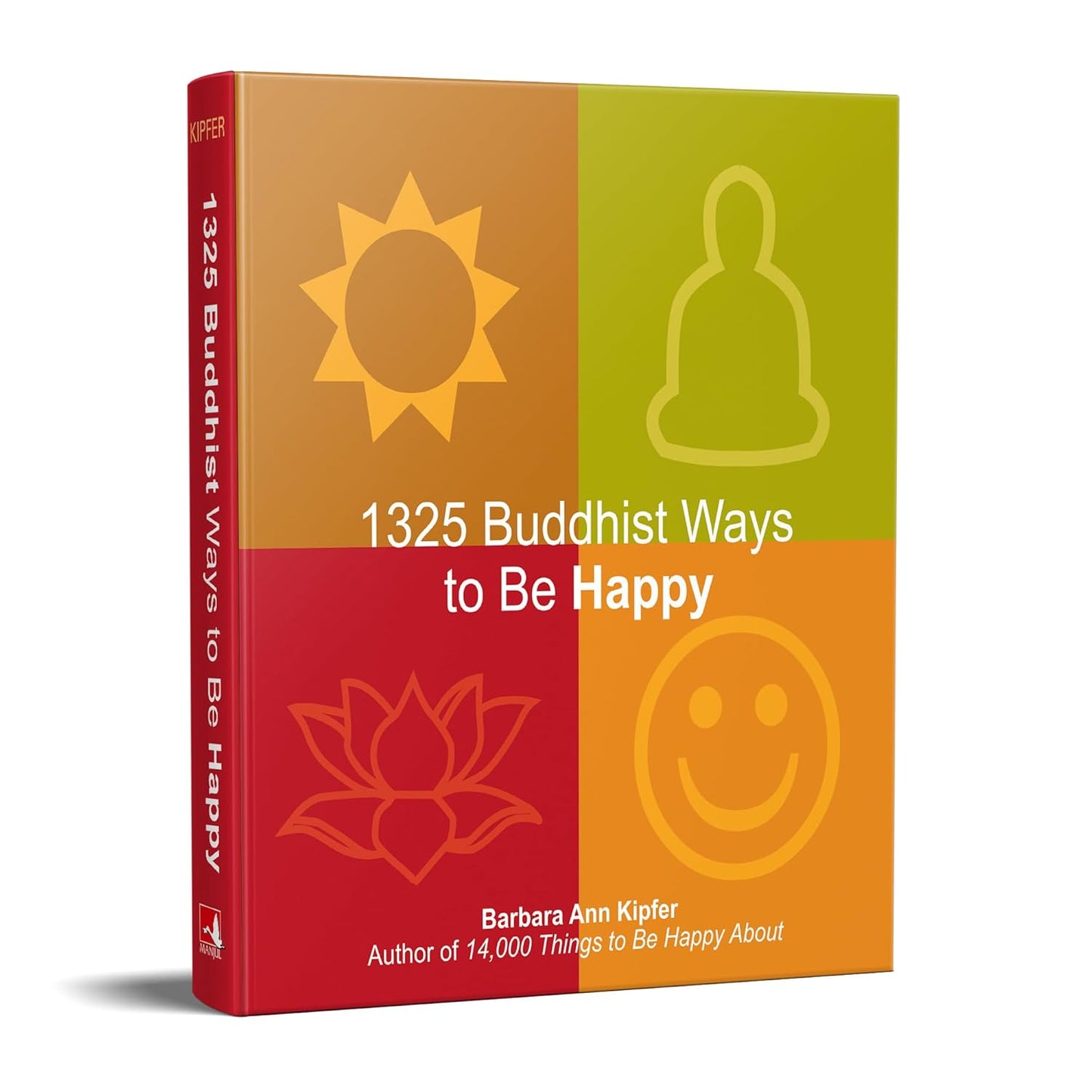 1325 Buddhist Ways To Be Happy (English, Paperback, Dr. Barbara Ann Kipfer)