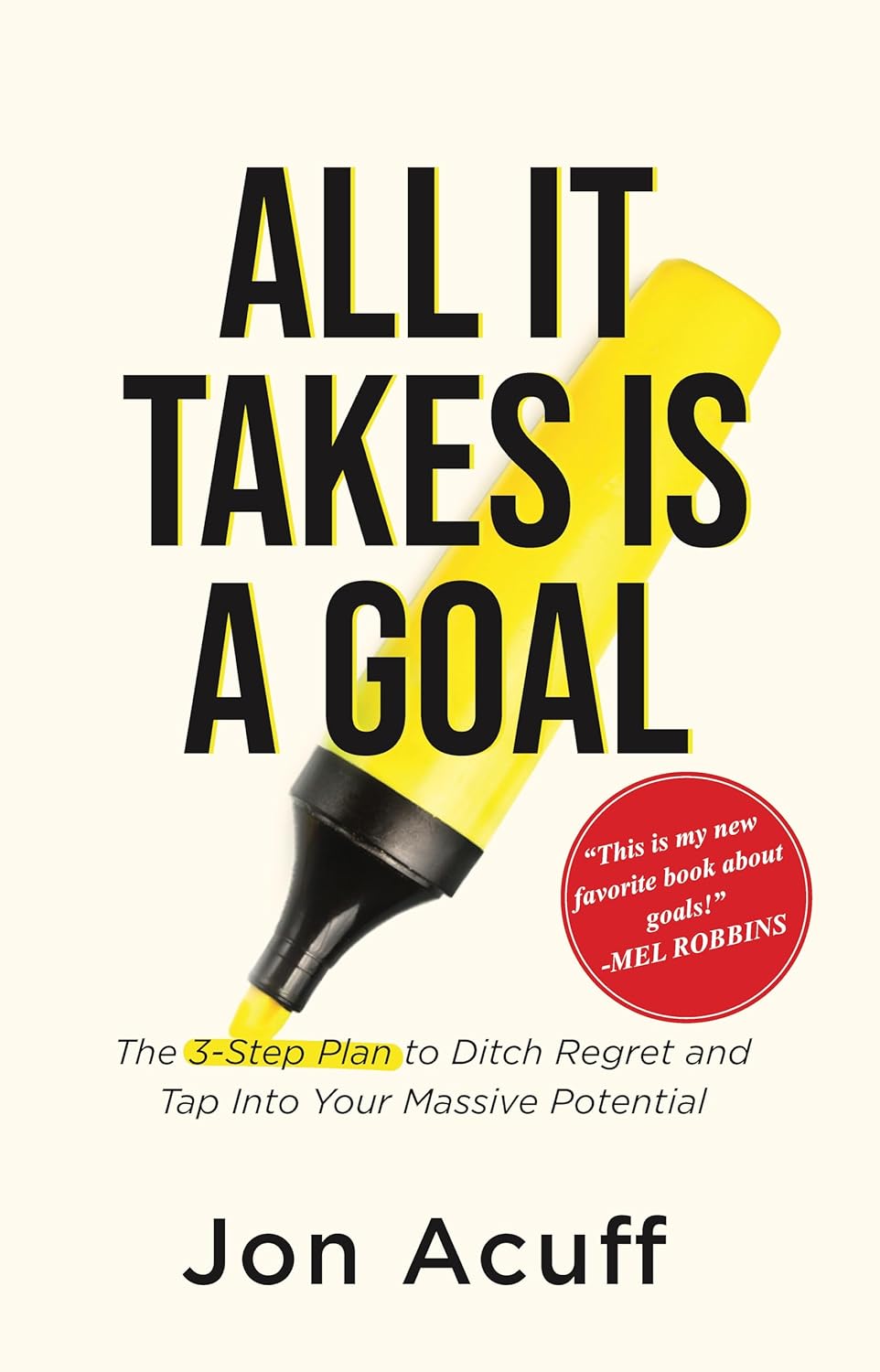 All It Takes Is A Goal (English, Paperback, Jon Acuff)