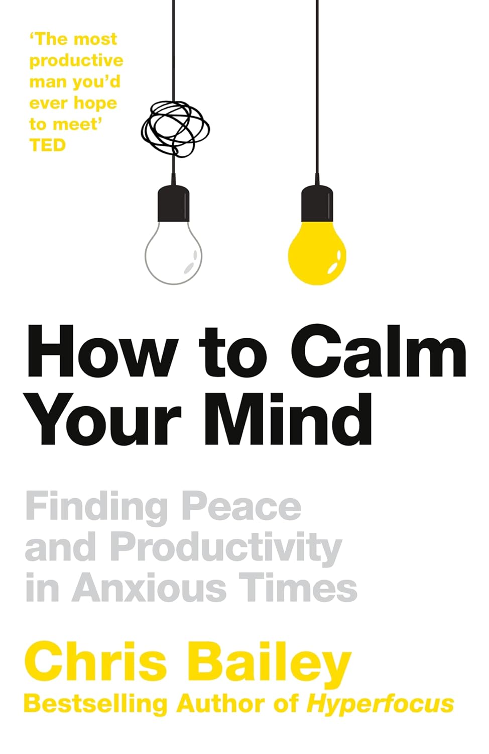 How To Calm Your Mind (English, Paperback, Chris Bailey)