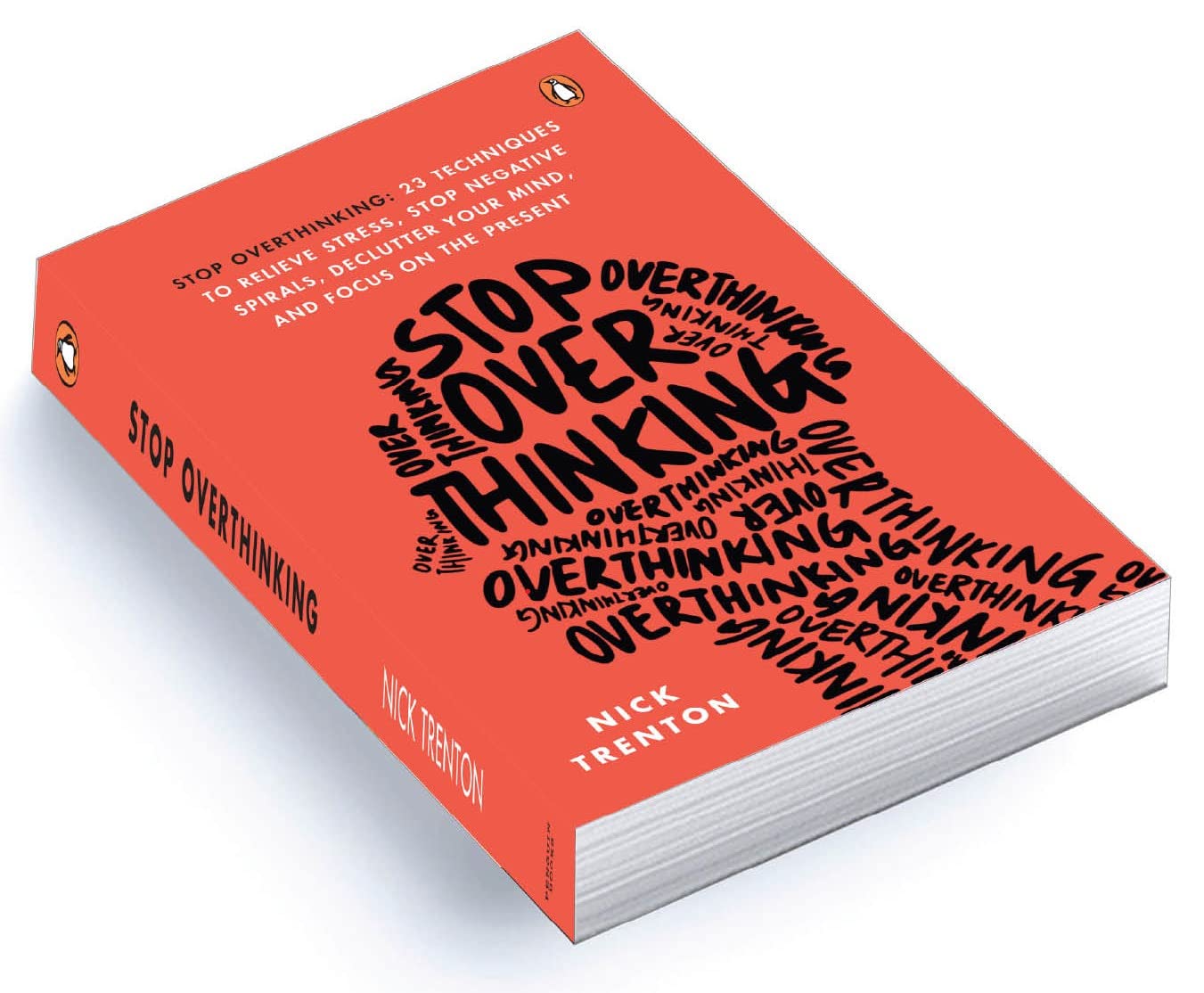 Stop Overthinking - 3 Techniques To Relieve Stress, Stop Negative Spirals, Declutter Your Mind, And Focus on The Present (English, Paperback, Nick Trenton)