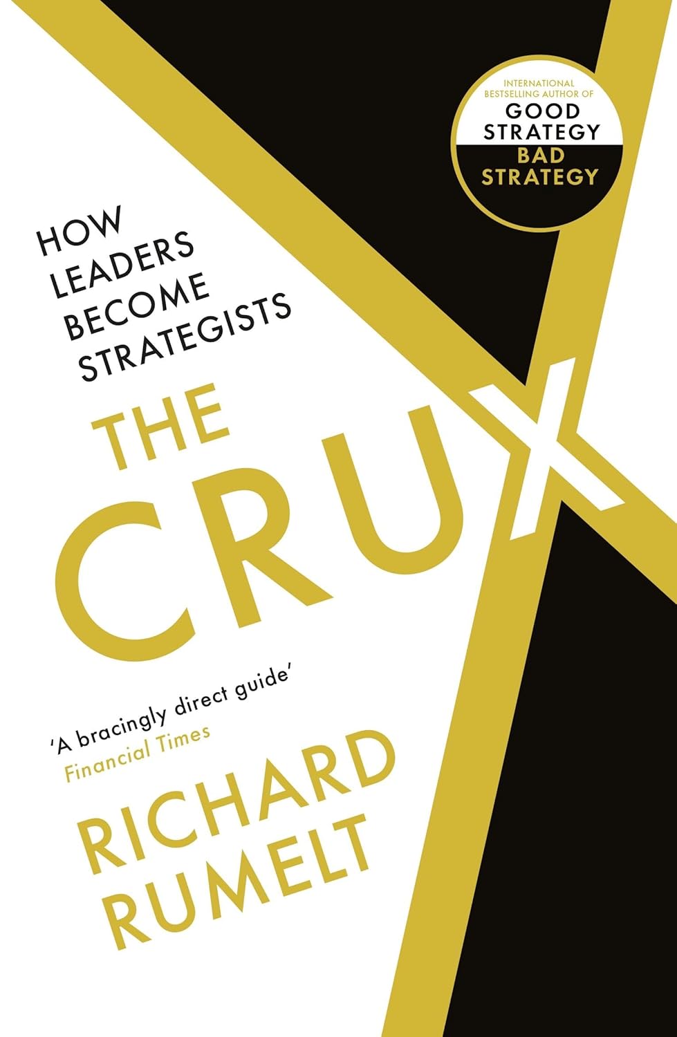 The Crux: How Leaders Become Strategists (PB) (English, Paperback, Rumelt, Richard)