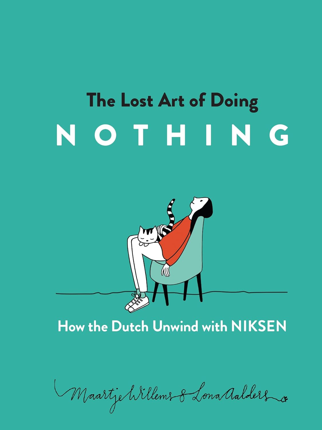 The Lost Art Of Doing Nothing (English, Paperback, Maartje Willems and Kate Mulligan)