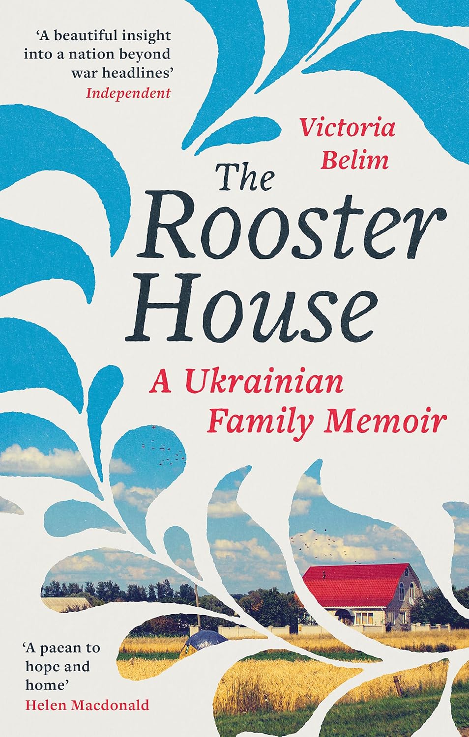 The Rooster House: A Ukrainian Family Memoir (English, Paperback, Viktoria Belim)