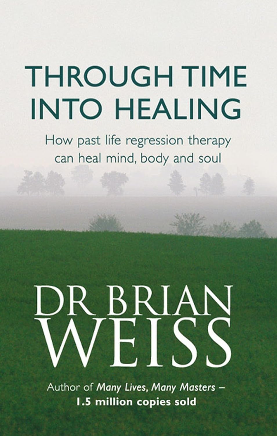Through Time into Healing (English, Paperback, Brian Weiss)