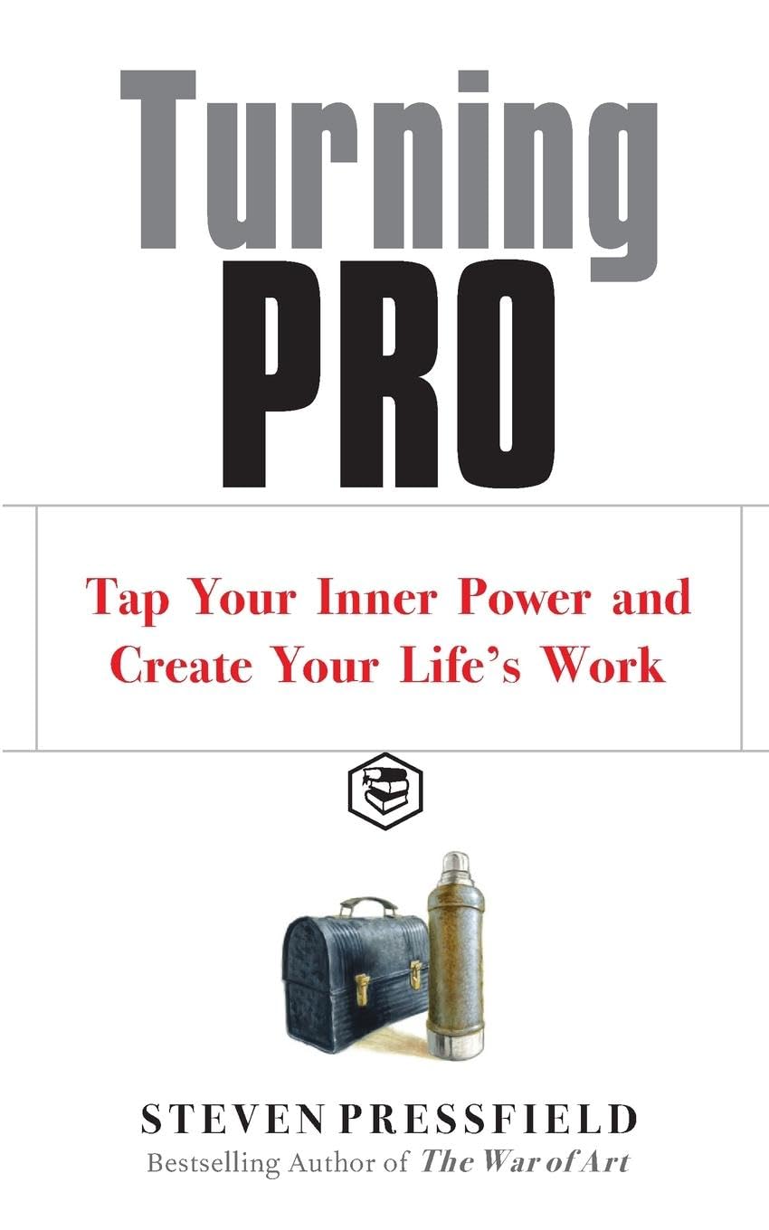 Turning Pro Tap Your Inner Power and Create Your Lifes Work (English, Paperback, Steven Pressfield & Robert McKee)