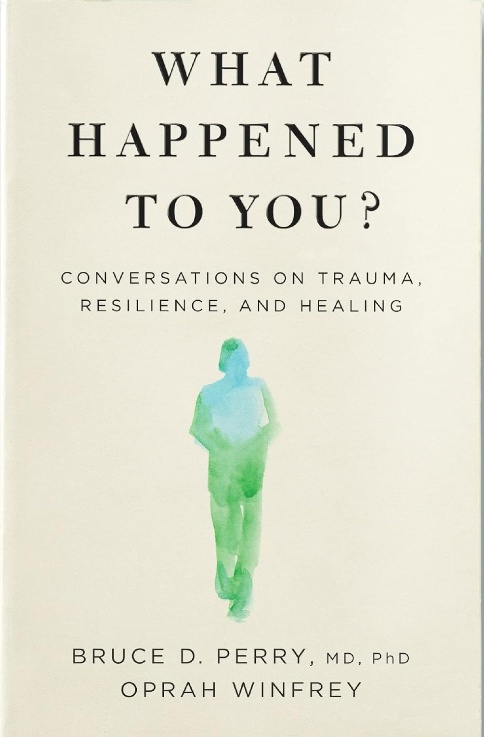 What Happened to You? (English, Paperback, Oprah Winfrey and Dr. Bruce Perry)