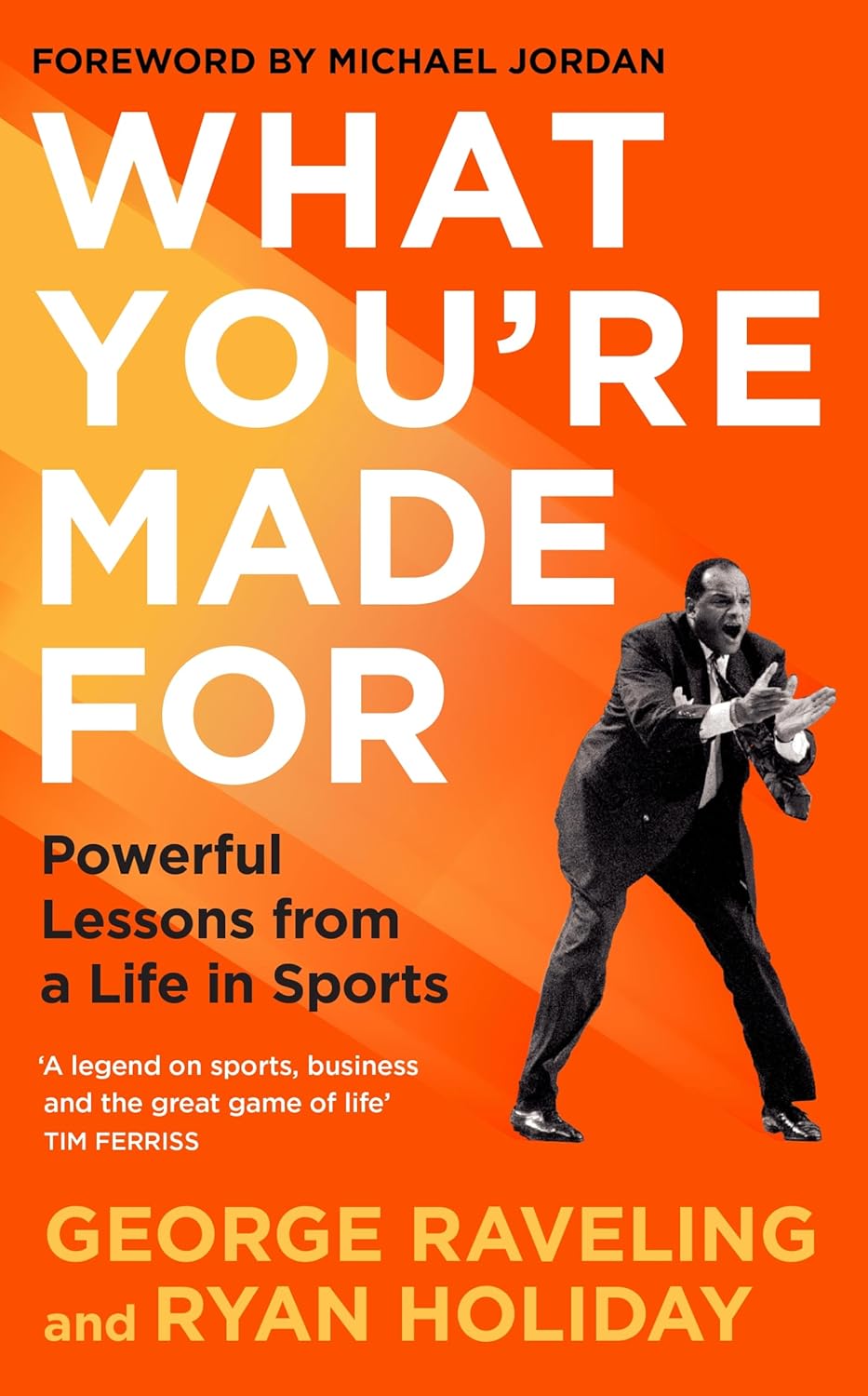 What You're Made For (English, Paperback, Ryan Holiday & George Raveling)