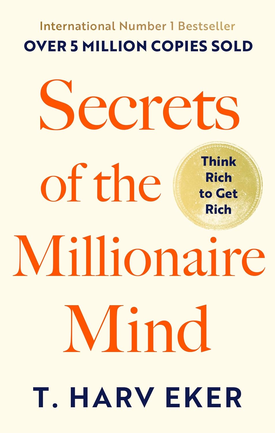 Cover of the book Secrets of the Millionaire Mind by T. Harv Eker, a practical guide to mastering wealth principles and achieving financial success.