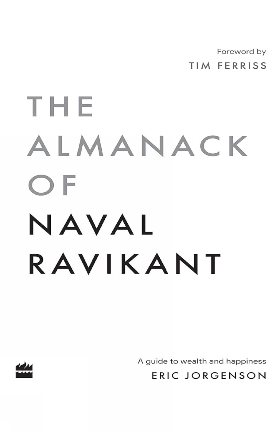 The Almanack Of Naval Ravikant: A Guide to Wealth and Happiness (English, Paperback, Eric Jorgenson)