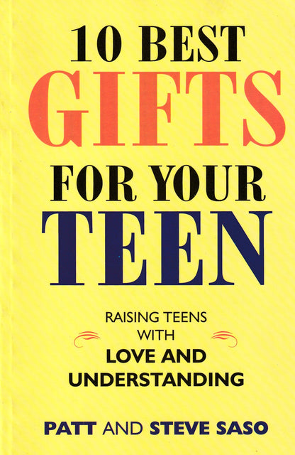 10 Best Gifts for Your Teen - Raising Teens with Love and Understanding (English, Paperback, Patt, Steve Saso)