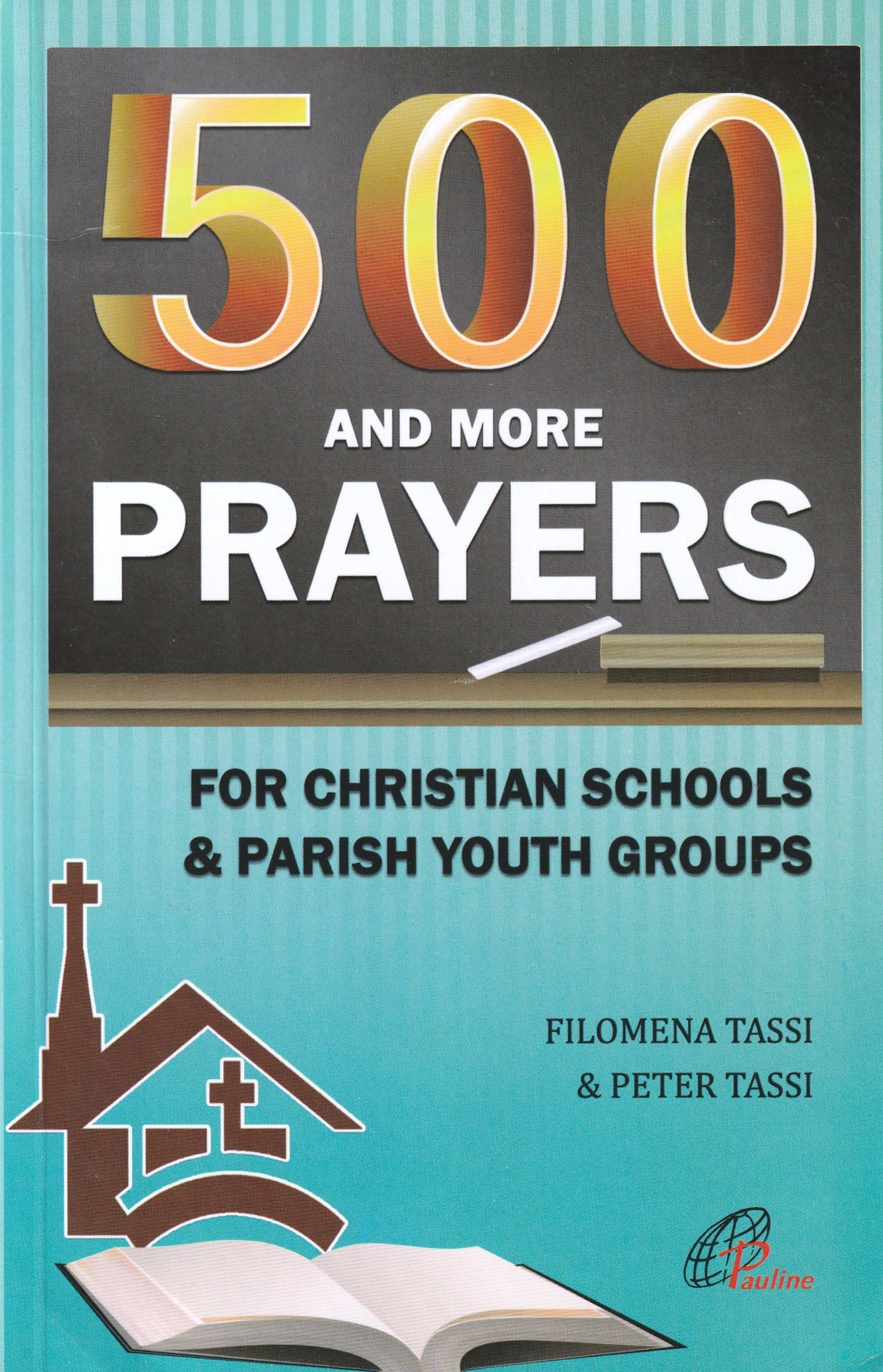 500 and More Prayers for Schools and Youth Groups (English, Paperback, Filomena Tassi, Peter Tassi)