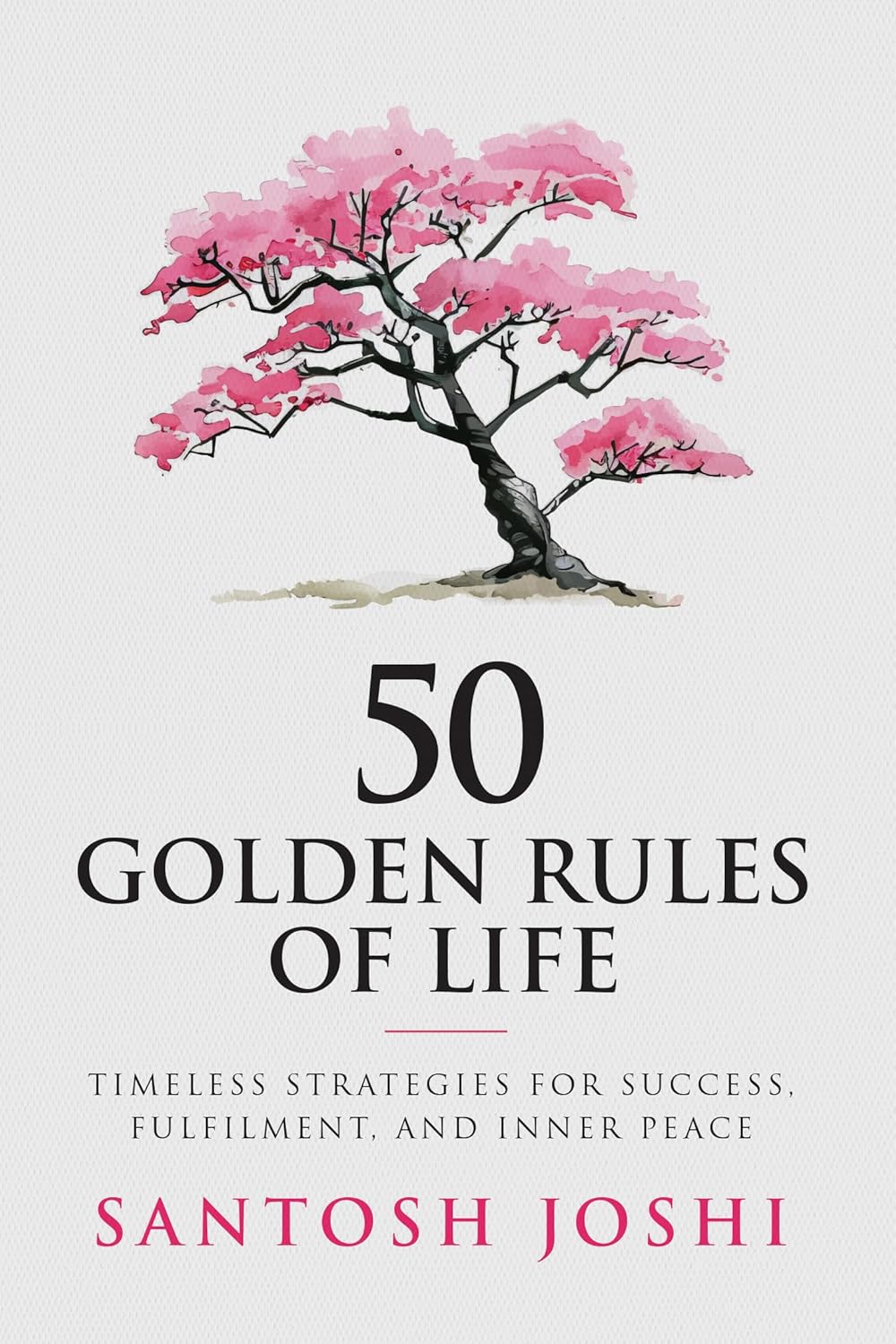 50 Golden Rules Of Life (English, Paperback, Santosh Joshi)