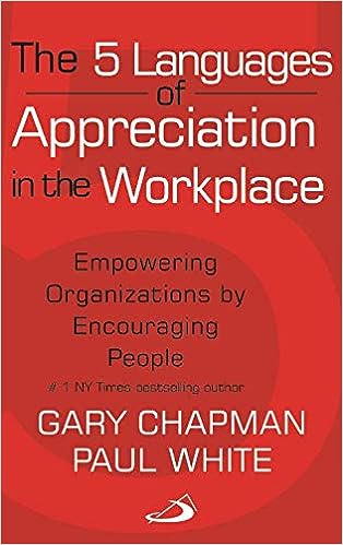 5 Languages of Appreciation in the Workplace - Empowering Organizations by Encouraging People (English, Paperback, Chapman Gary, Paul White)