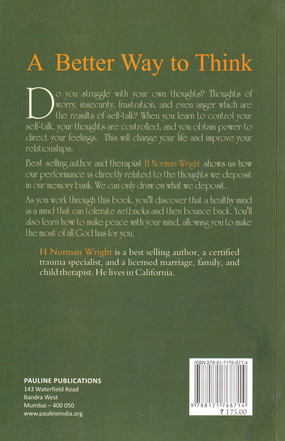 A Better Way to Think - How Positive Thoughts Can Change Your Life (English, Paperback, H Norman Wright)