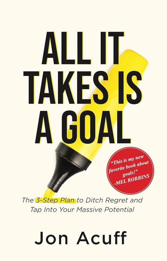 All It Takes Is A Goal (English, Paperback, Jon Acuff)