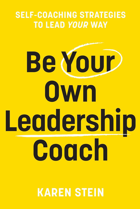 Be Your Own Leadership Coach (English, Paperback, Karen Stein)