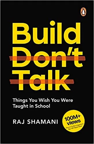 Build, Don’t Talk - Things You Wish You Were Taught in School (English, Paperback, Raj Shamani)