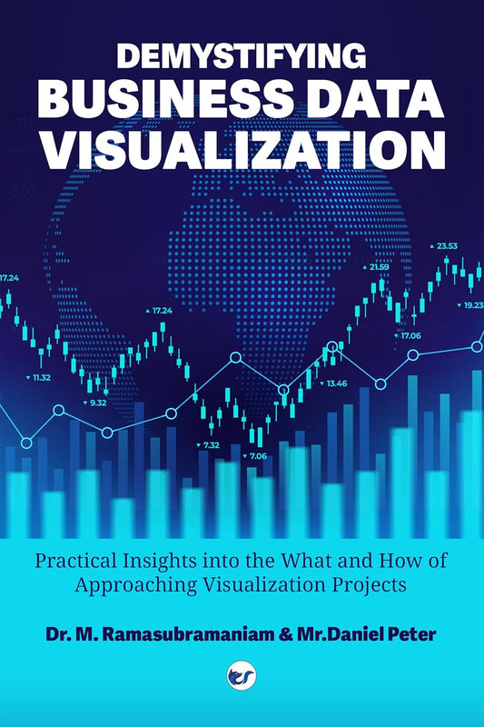 Demystifying Business Data Visualization (English, Paperback, Dr. M. Ramasubramaniam & Mr. Daniel Peter)