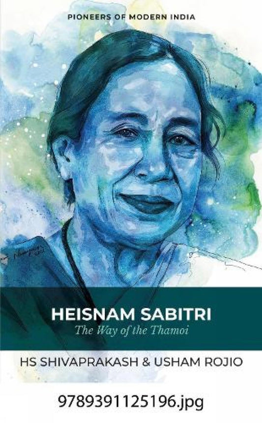 Heisnam Sabitri: The Way Of The Thamoi (P.B) (English, Paperback, HS Shivaprakash & Usham Rojio)