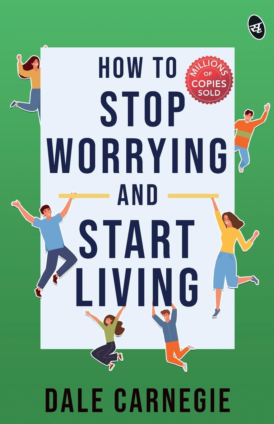 How to Stop Worrying and Start Living: Original Edition (English, Paperback, Dale Carnegie)