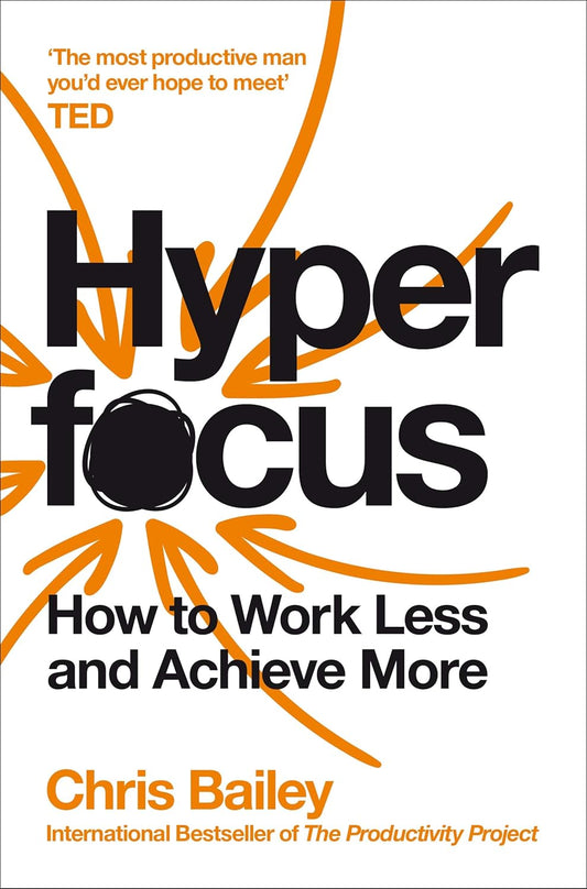 Hyperfocus (English, Paperback, Chris Bailey)