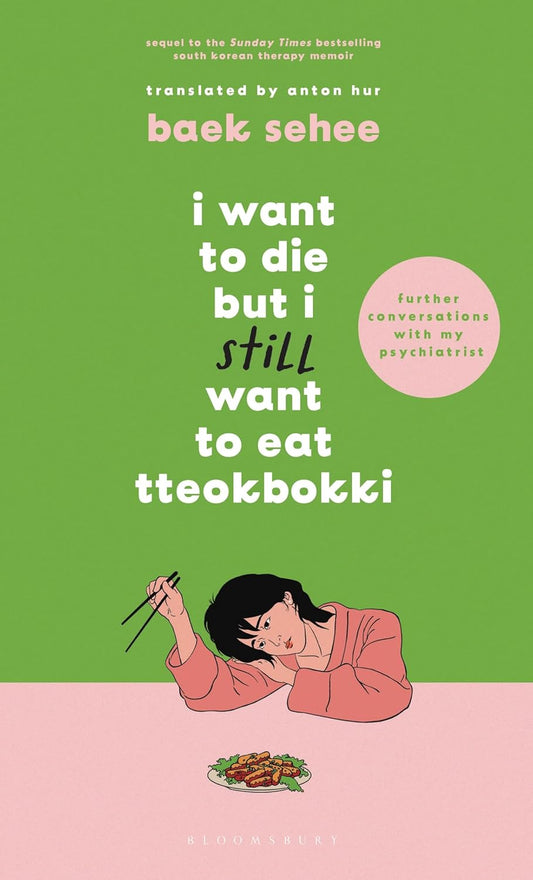 I Want to Die but I Still Want to Eat Tteokbokki (English, Paperback, Baek Sehee)