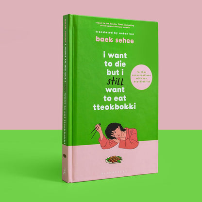 I Want to Die but I Still Want to Eat Tteokbokki (English, Paperback, Baek Sehee)