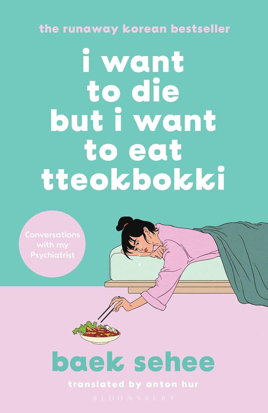 I Want to Die but I Want to Eat Tteokbokki (English, Paperback, Baek Sehee)