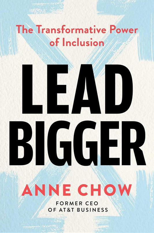 Lead Bigger (English, Paperback, Anne Chow)