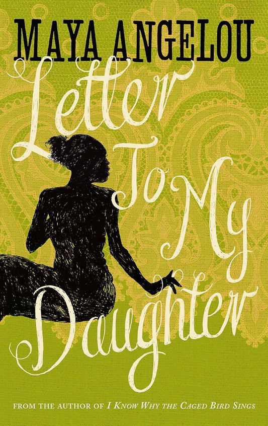 Letter To My Daughter  (English, Paperback, Angelou Maya)