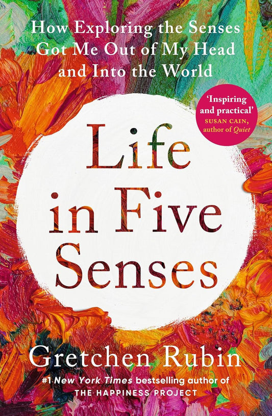 Life In Five Senses (English, Paperback, Gretchen Rubin)