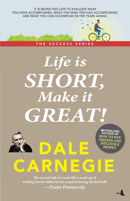 Life Is Short, Make It Great! (English, Paperback, Dale Carnegie)