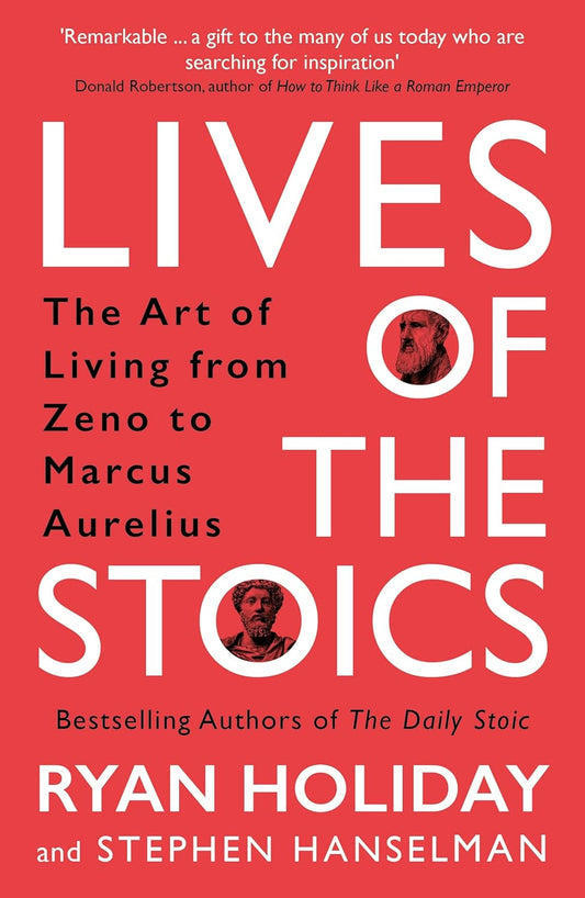 Lives Of The Stoics (English, Paperback, Ryan Holiday & Stephen Hanselman)