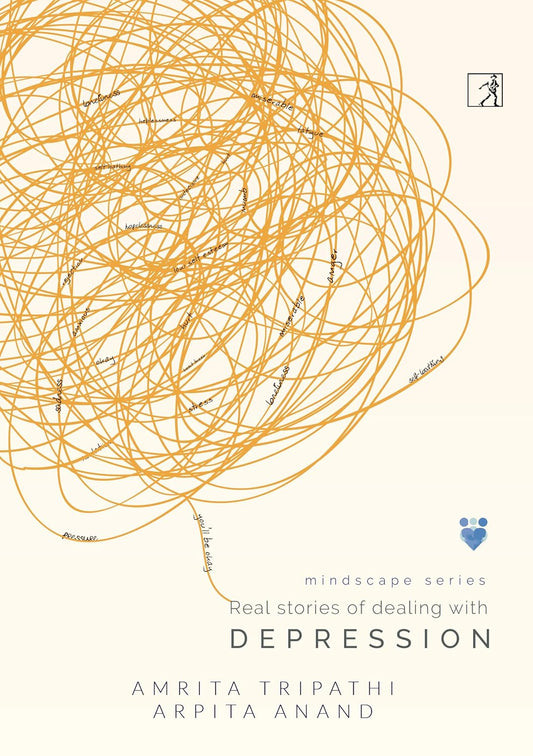 Real Stories of Dealing with Depression (English, Paperback, Amrita Tripathi and Arpita Anand)