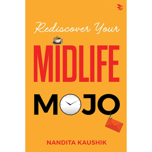 Rediscover Your Midlife Mojo (English, Paperback, Nandita Kaushik)