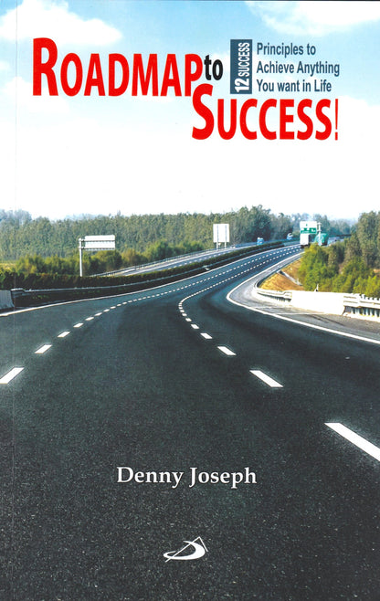 Roadmap to Success - 12 Success Principles to Achieve Anything You Want in Life (English, Paperback, Denny Joseph)