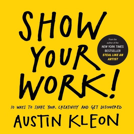 Show Your Work!  (English, Paperback, Austin Kleon)
