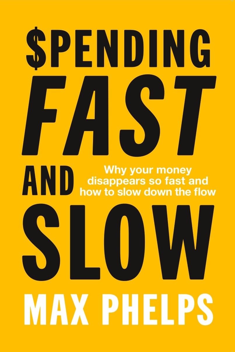 Spending Fast and Slow (English, Paperback, Max Phelps)