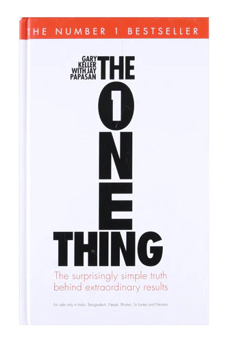 The One Thing - The Surprisingly Simple Truth Behind Extraordinary Results  (Hardcover, Gary Keller, Jay Papasan)