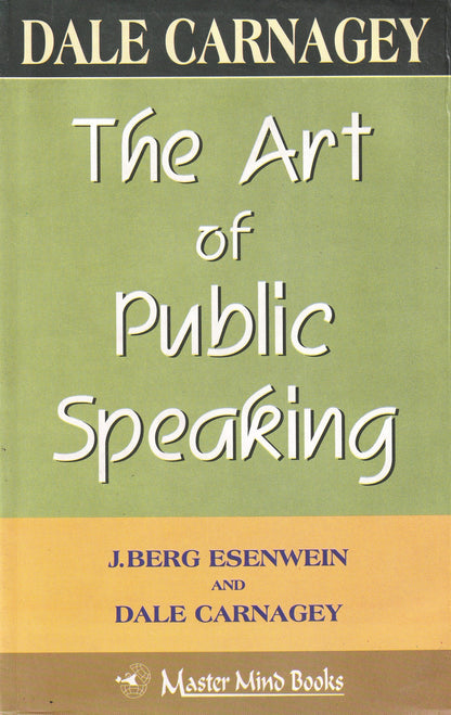 The Art of Public Speaking (English, Paperback, J.Berg Esenwein, Dale Carnagey)