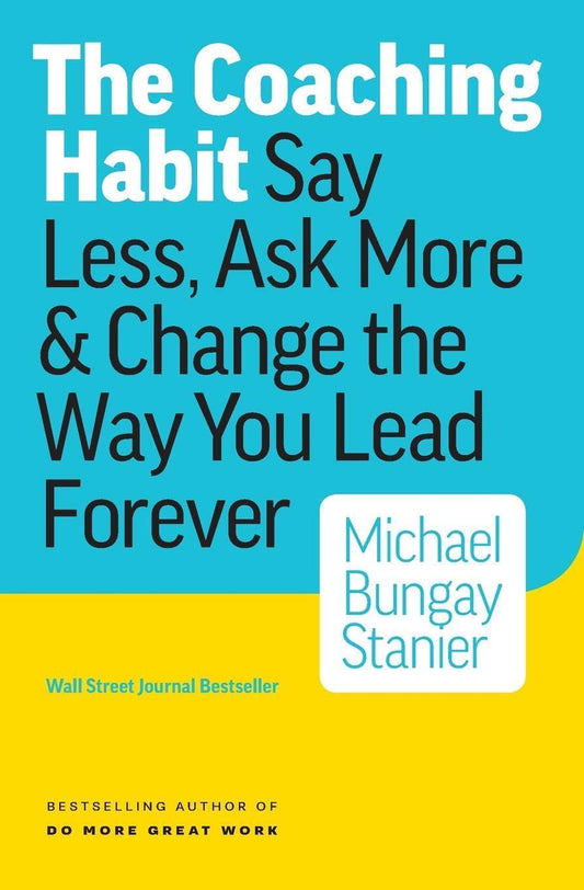 The Coaching Habit (English, Paperback, Michael Bungay Stanier)