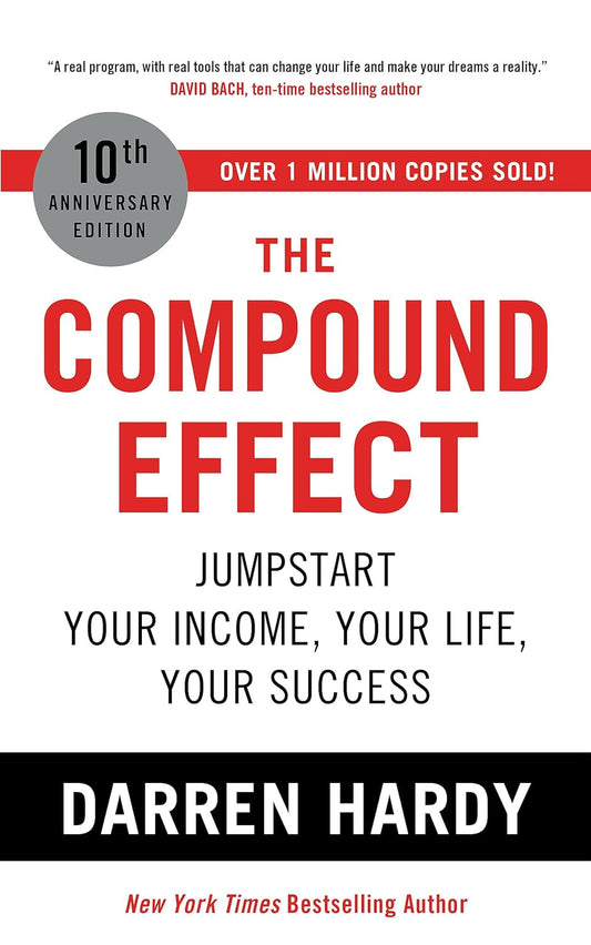 The Compound Effect - Jumpstart Your Income, Your Life, Your Success (English, Paperback, Darren Hardy)