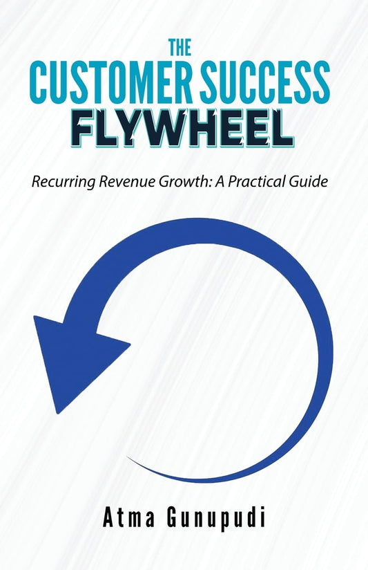The Customer Success Flywheel (English, Paperback, Atma Gunupudi)