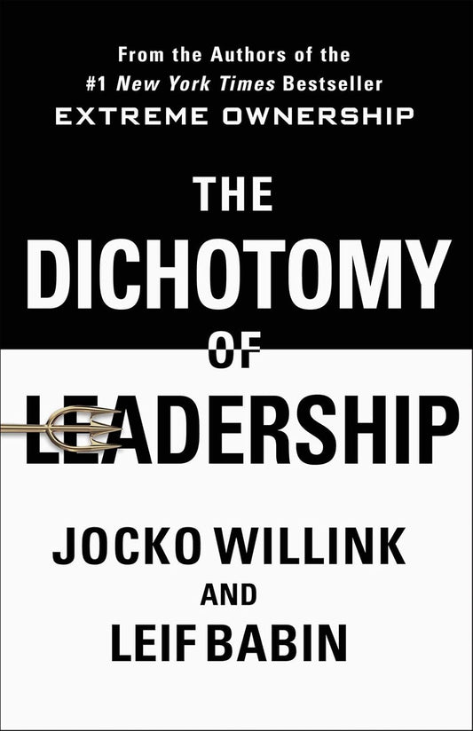 The Dichotomy Of Leadership (English, Paperback, Jocko Willink and Leif Babin)