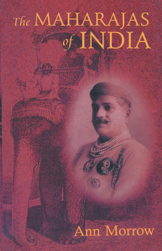 Maharajas Of India (English, Paperback, Ann Morrow