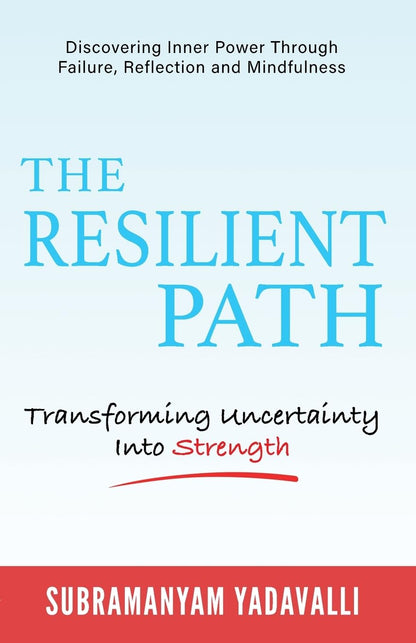 The Resilient Path (English, Paperback, Subramanyam Yadavalli)