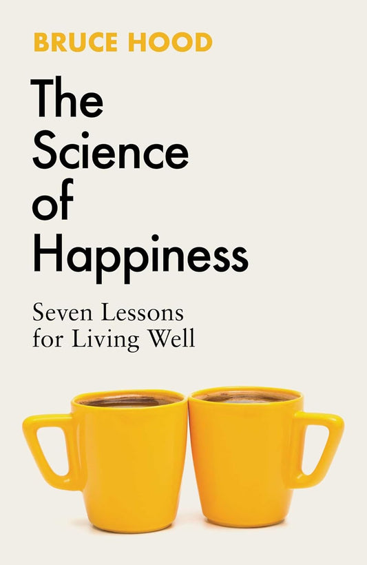 The Science of Happiness (English, Paperback, Bruce Hood)
