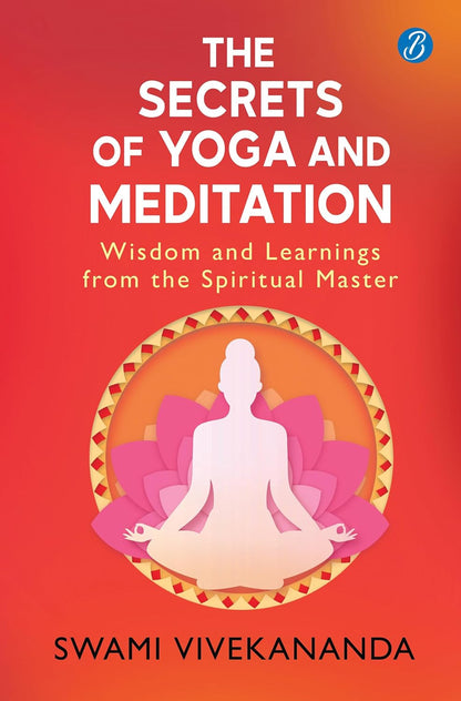 The Secrets of Yoga and Meditation (English, Paperback, Swami Vivekananda)