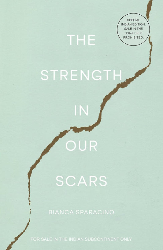 The Strength in Our Scars (English, Paperback, Bianca Sparacino)