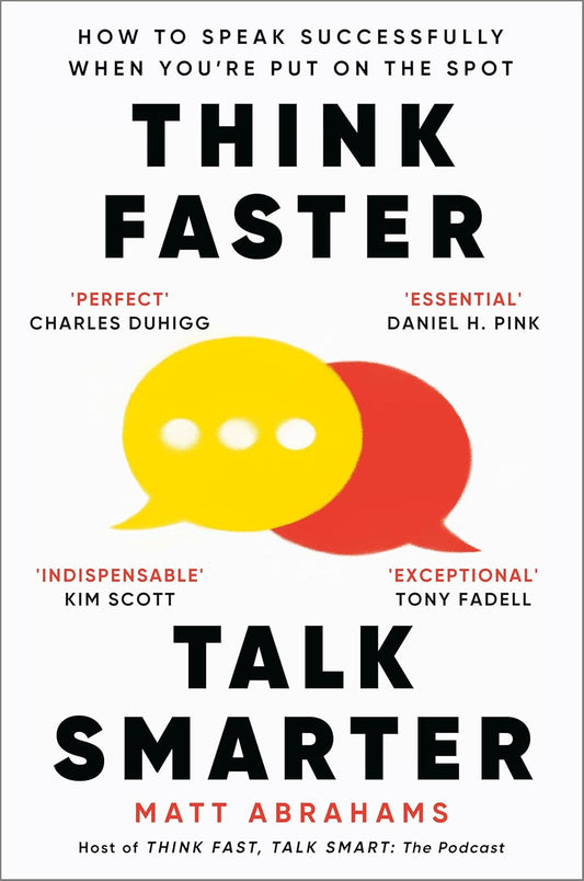 Think Faster, Talk Smarter (English, Paperback, Matt Abrahams)